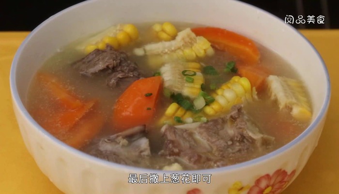 玉米牛骨汤的做法 玉米牛骨汤怎么做好吃